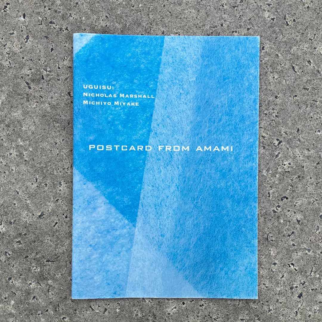 Nicholas Marshall/Michiyo Miyake, Postcard from Amami|Essay/Zine